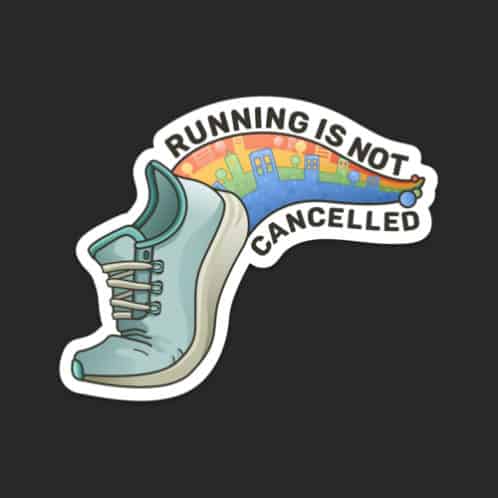 Running Is Not Cancelled Sticker on dark background