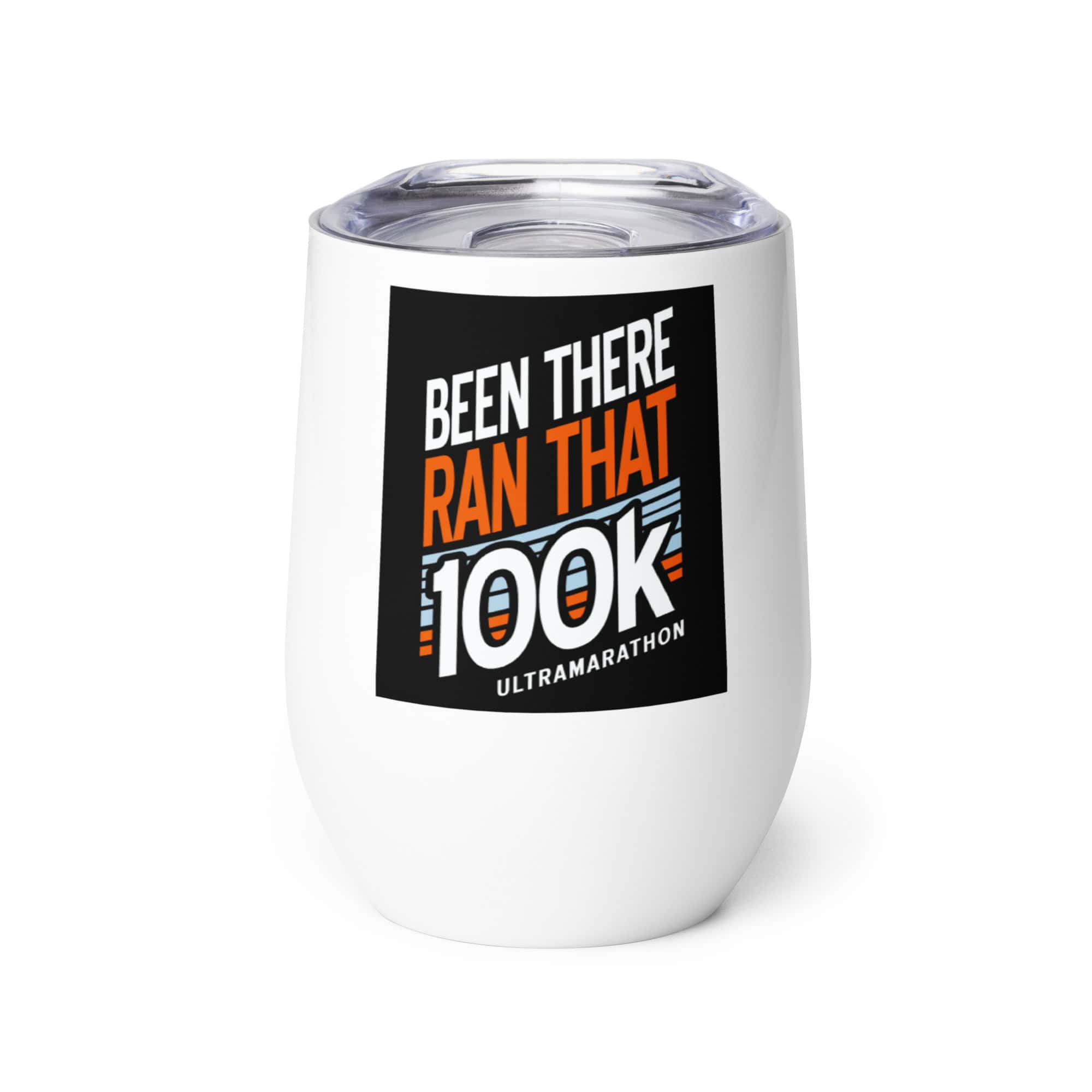 Been There Ran That 100K Wine Tumbler - White/Black